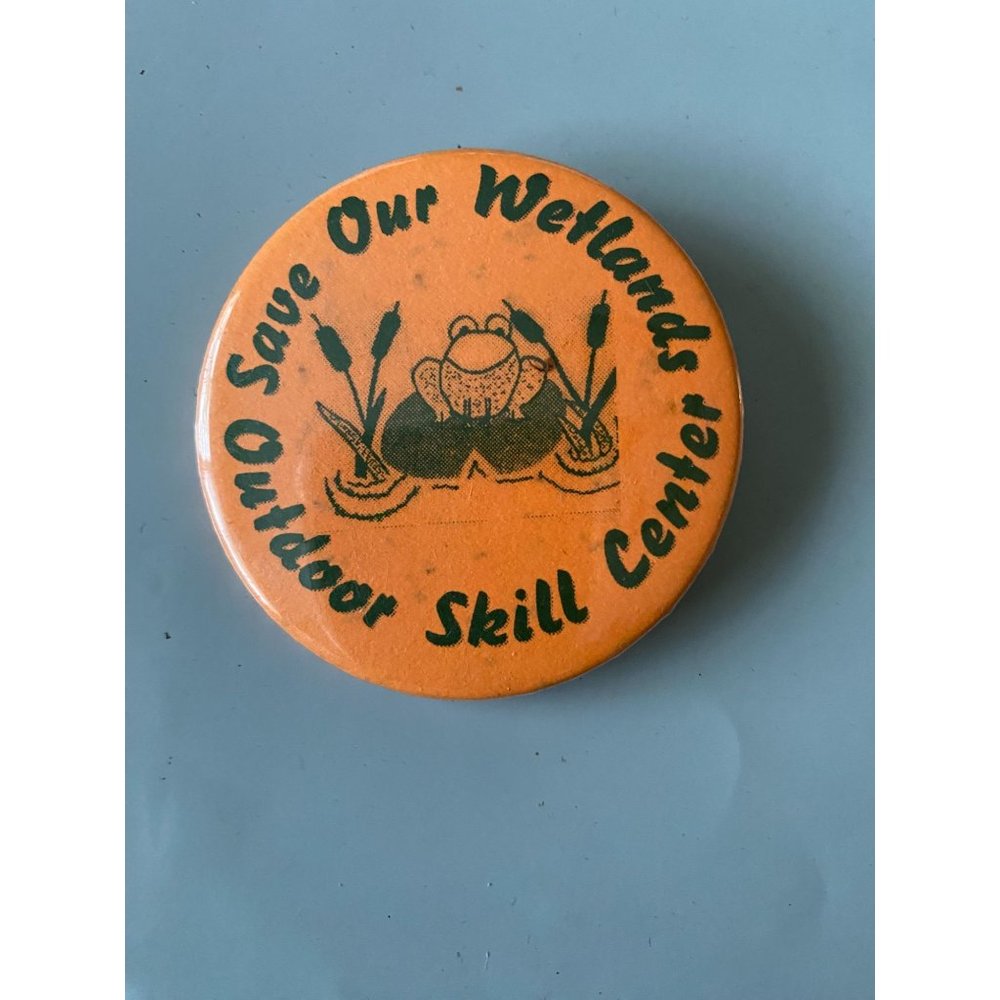Vintage Save Our Wetlands Outdoor Skill Center Orange Pinback Button